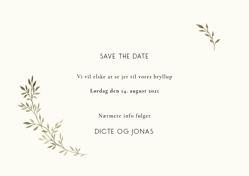 
                Romantisk save the date med smukke grene i en unik grøn farve.En save the date er den perfekte måde til at sige til dine gæster at de skal sætte et kryds i kalenderen på jeres unikke dag. Til designet kommer også matchende elementer i form af invitation, velkomstskilt, salmehæfte, bordoversigt, menukort, drinkskort, takkekort mm. således I kan skabe en rød tråd for dagen.                